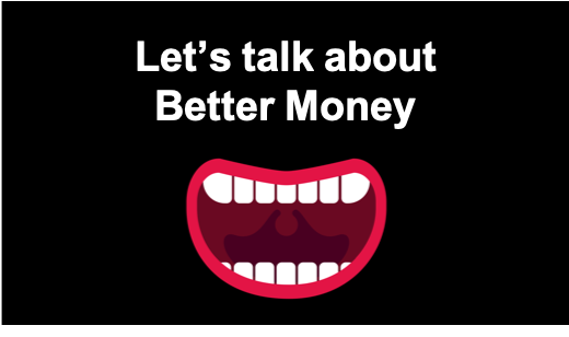 Let's talk about Better Money